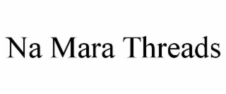 na mara threads