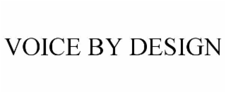 voice by design