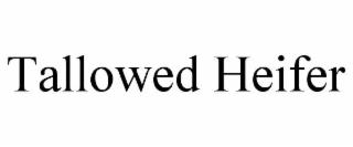 tallowed heifer