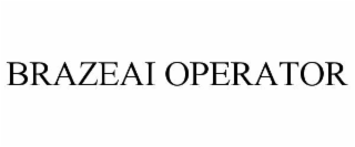 brazeai operator