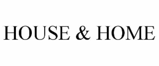 house & home