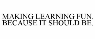 making learning fun. because it should be.