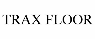 trax floor