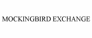 mockingbird exchange