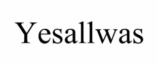 yesallwas