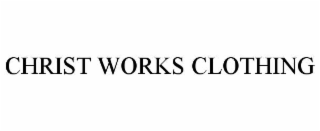 christ works clothing