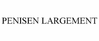 penisen largement
