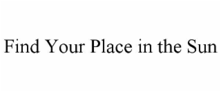 find your place in the sun