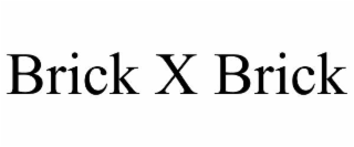 brick x brick