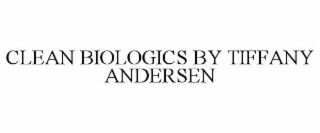 clean biologics by tiffany andersen