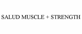 salud muscle + strength