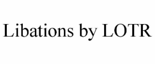 libations by lotr