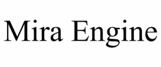 mira engine