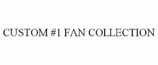 custom #1 fan collection