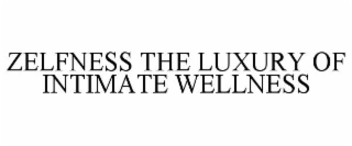 zelfness the luxury of intimate wellness