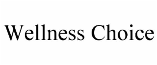 wellness choice