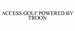 access golf powered by troon