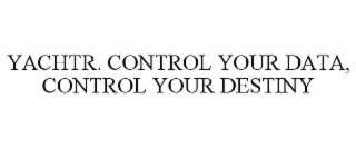 yachtr. control your data, control your destiny
