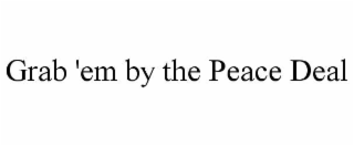 grab 'em by the peace deal