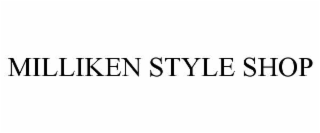 milliken style shop