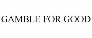 gamble for good