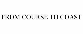 from course to coast