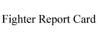 fighter report card
