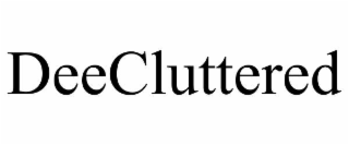 deecluttered