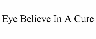 eye believe in a cure