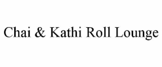 chai & kathi roll lounge