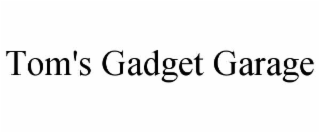 tom's gadget garage