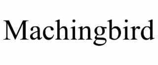 machingbird