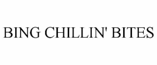 bing chillin' bites