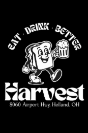 harvest 8060 airport hwy. holland, o h  . eat . better drink