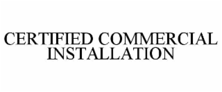 certified commercial installation