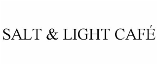 salt & light cafÉ
