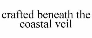 crafted beneath the coastal veil