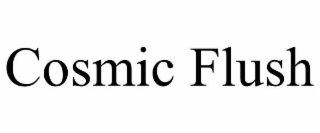 cosmic flush
