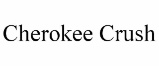 cherokee crush