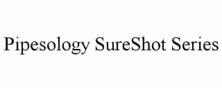 pipesology sureshot series