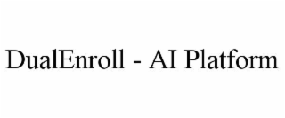 dualenroll - ai platform
