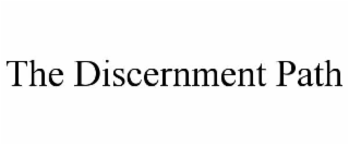 the discernment path