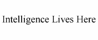 intelligence lives here
