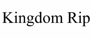 kingdom rip
