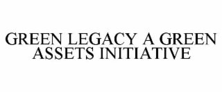 green legacy a green assets initiative