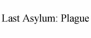 last asylum: plague