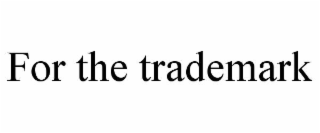 for the trademark