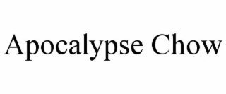 apocalypse chow