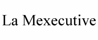 la mexecutive