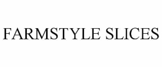 farmstyle slices